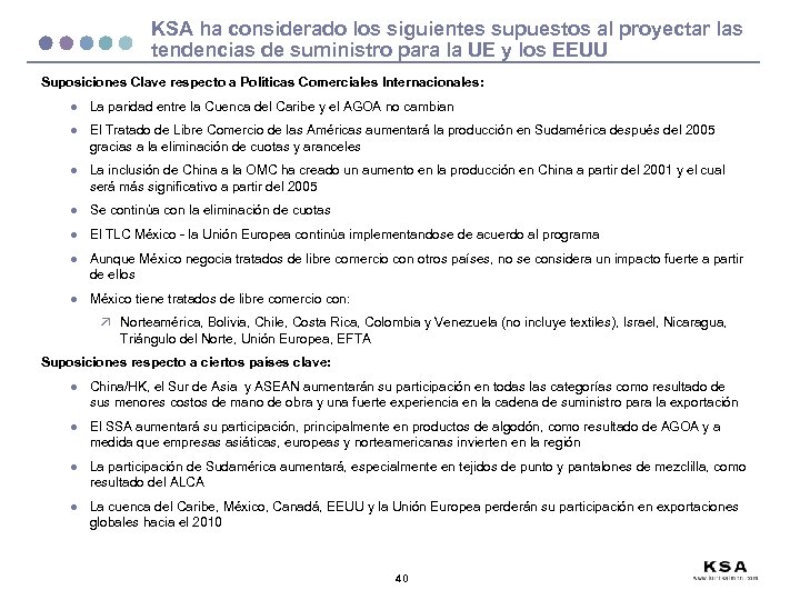 KSA ha considerado los siguientes supuestos al proyectar las tendencias de suministro para la