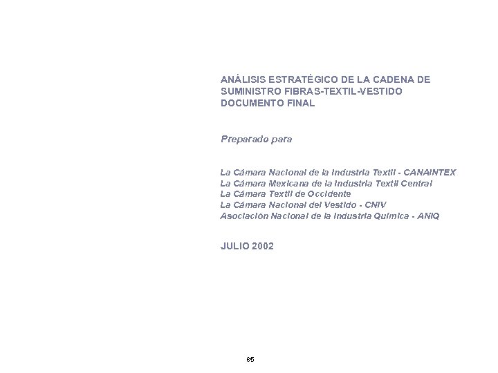 ANÁLISIS ESTRATÉGICO DE LA CADENA DE SUMINISTRO FIBRAS-TEXTIL-VESTIDO DOCUMENTO FINAL Preparado para La Cámara