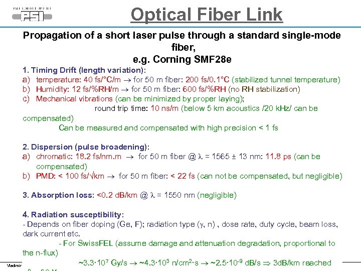 Optical Fiber Link Propagation of a short laser pulse through a standard single-mode fiber,