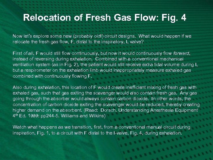 Relocation of Fresh Gas Flow: Fig. 4 Now let’s explore some new (probably old!)