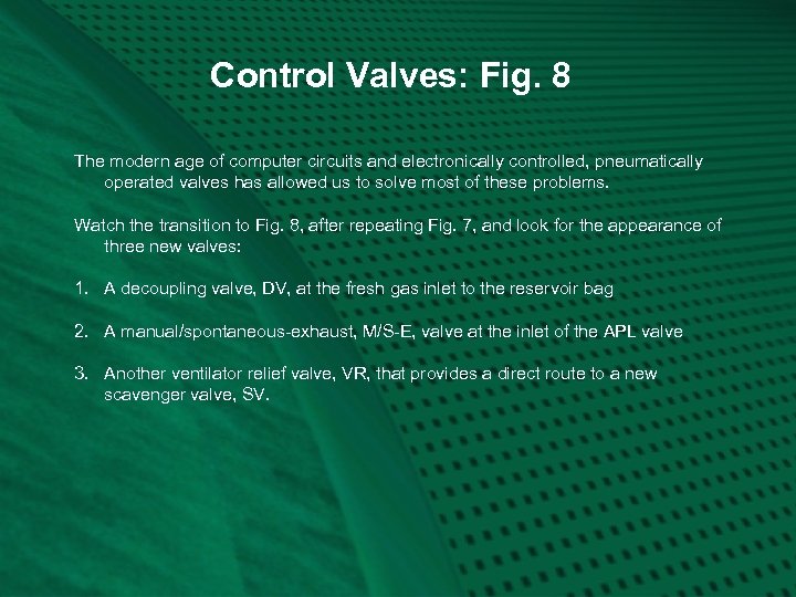 Control Valves: Fig. 8 The modern age of computer circuits and electronically controlled, pneumatically