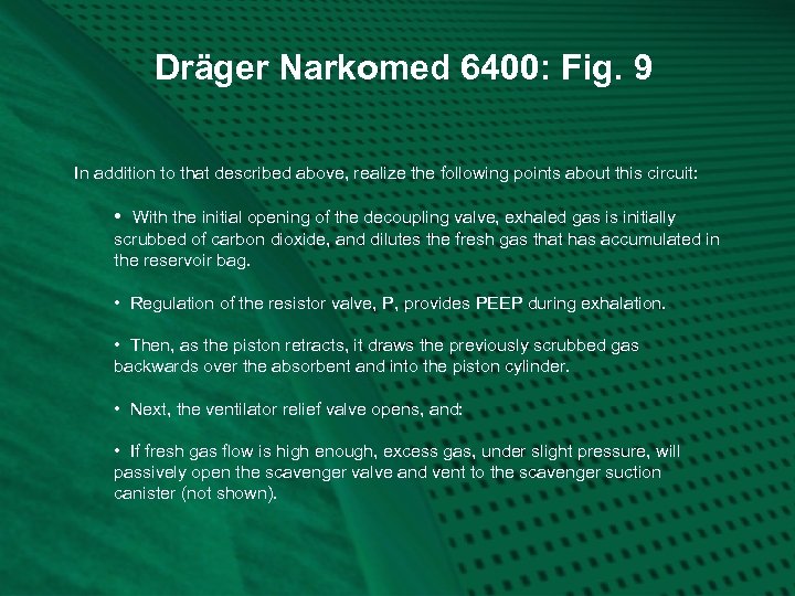 Dräger Narkomed 6400: Fig. 9 In addition to that described above, realize the following