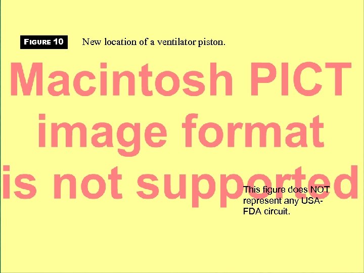 FIGURE 10 New location of a ventilator piston. This figure does NOT represent any