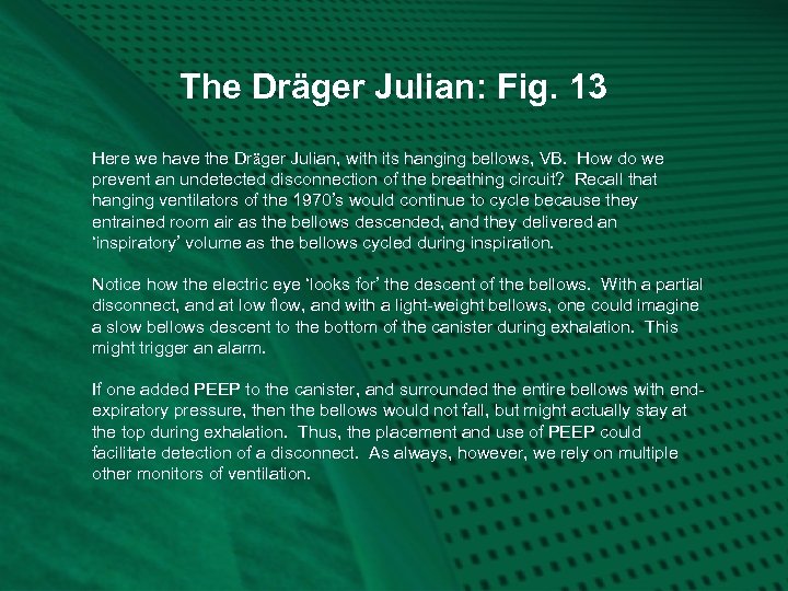 The Dräger Julian: Fig. 13 Here we have the Dräger Julian, with its hanging