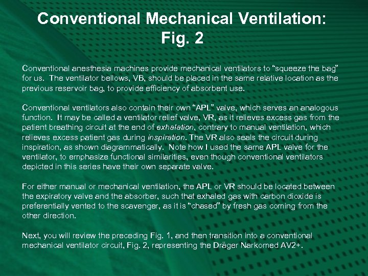 Conventional Mechanical Ventilation: Fig. 2 Conventional anesthesia machines provide mechanical ventilators to “squeeze the