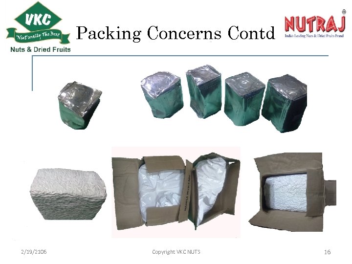 Packing Concerns Contd 2/19/2106 Copyright VKC NUTS 16 