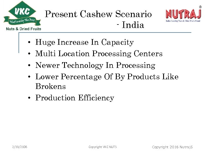 Present Cashew Scenario - India Huge Increase In Capacity Multi Location Processing Centers Newer