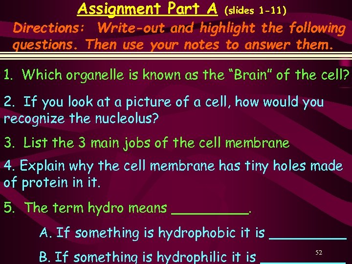 Assignment Part A (slides 1 -11) Directions: Write-out and highlight the following questions. Then