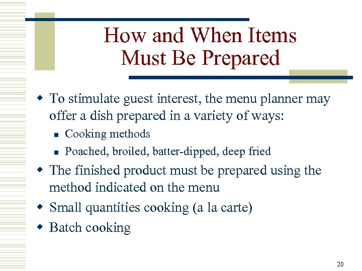 How and When Items Must Be Prepared w To stimulate guest interest, the menu
