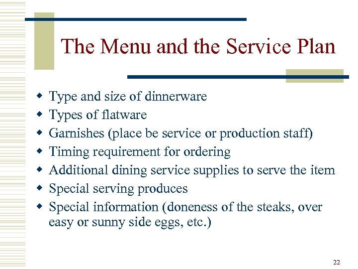 The Menu and the Service Plan w w w w Type and size of