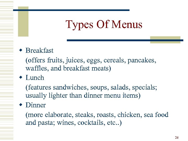 Types Of Menus w Breakfast (offers fruits, juices, eggs, cereals, pancakes, waffles, and breakfast