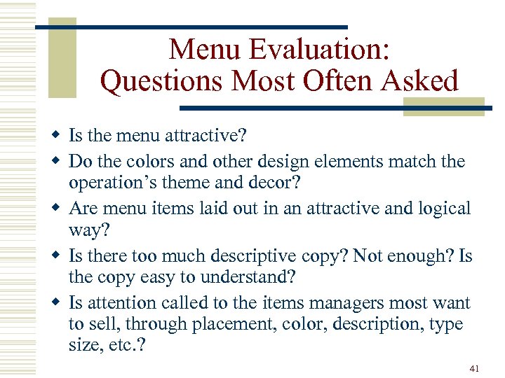 Menu Evaluation: Questions Most Often Asked w Is the menu attractive? w Do the