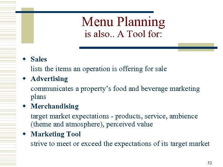 Menu Planning is also. . A Tool for: w Sales lists the items an