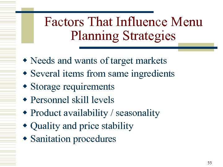 Factors That Influence Menu Planning Strategies w Needs and wants of target markets w