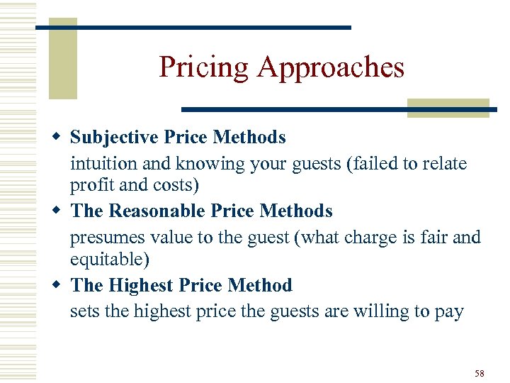 Pricing Approaches w Subjective Price Methods intuition and knowing your guests (failed to relate