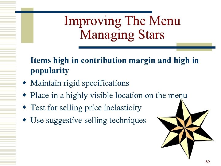 Improving The Menu Managing Stars w w Items high in contribution margin and high