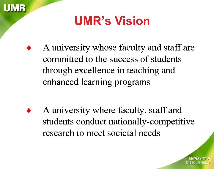 UMR’s Vision A university whose faculty and staff are committed to the success of