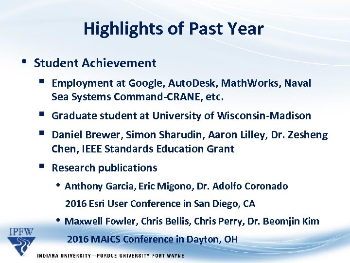 Highlights of Past Year • Student Achievement § Employment at Google, Auto. Desk, Math.