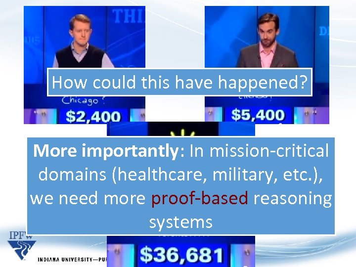 How could this have happened? More importantly: In mission-critical domains (healthcare, military, etc. ),
