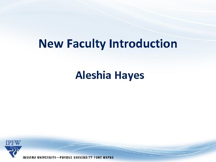 New Faculty Introduction Aleshia Hayes 
