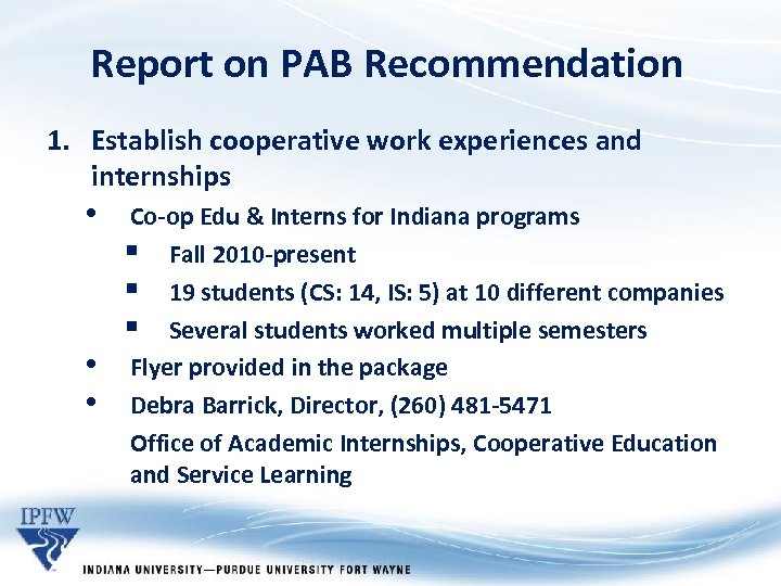 Report on PAB Recommendation 1. Establish cooperative work experiences and internships • • •