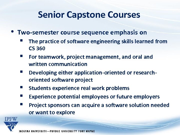 Senior Capstone Courses • Two-semester course sequence emphasis on § § § The practice