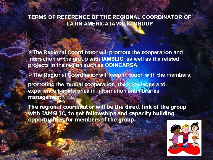 TERMS OF REFERENCE OF THE REGIONAL COORDINATOR OF LATIN AMERICA IAMSLIC GROUP ØThe Regional