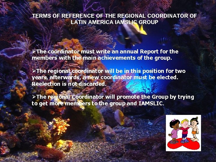 TERMS OF REFERENCE OF THE REGIONAL COORDINATOR OF LATIN AMERICA IAMSLIC GROUP ØThe coordinator