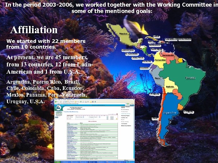 In the period 2003 -2006, we worked together with the Working Committee in some