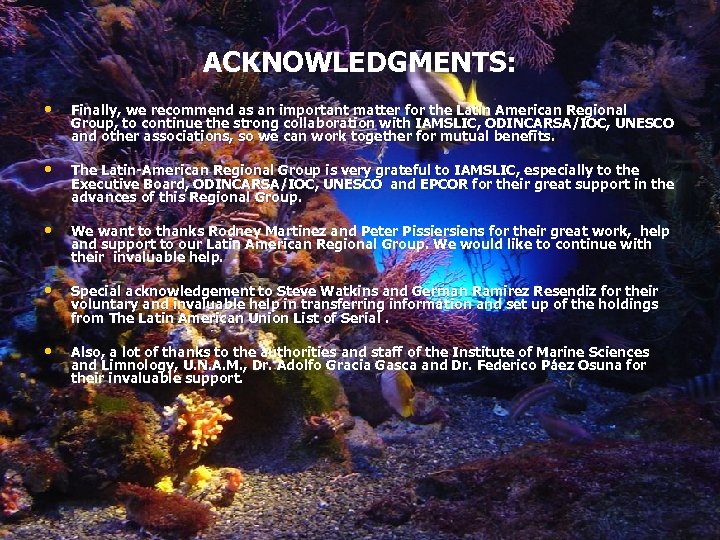 ACKNOWLEDGMENTS: • Finally, we recommend as an important matter for the Latin American Regional