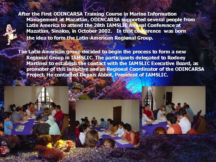 After the First ODINCARSA Training Course in Marine Information Management at Mazatlán, ODINCARSA supported