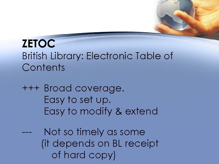 ZETOC British Library: Electronic Table of Contents +++ Broad coverage. Easy to set up.