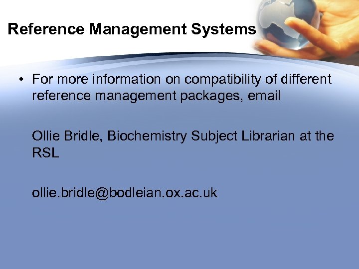 Reference Management Systems • For more information on compatibility of different reference management packages,
