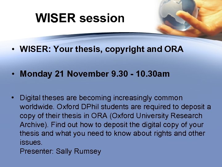 WISER session • WISER: Your thesis, copyright and ORA • Monday 21 November 9.