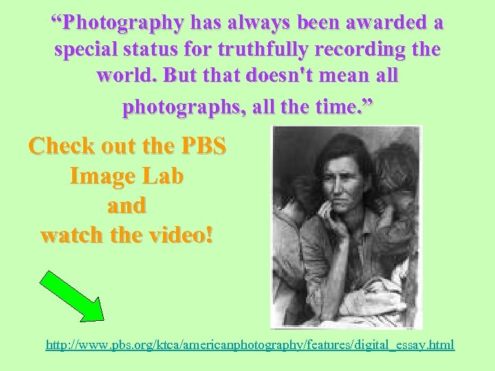 “Photography has always been awarded a special status for truthfully recording the world. But