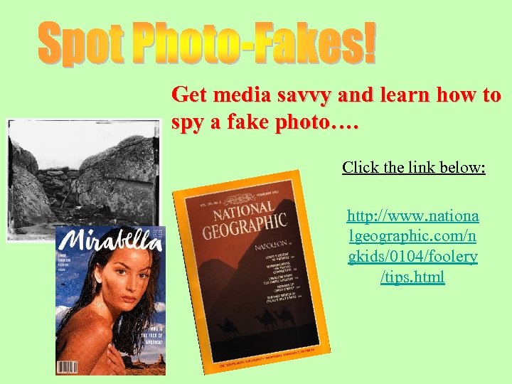 Get media savvy and learn how to spy a fake photo…. Click the link