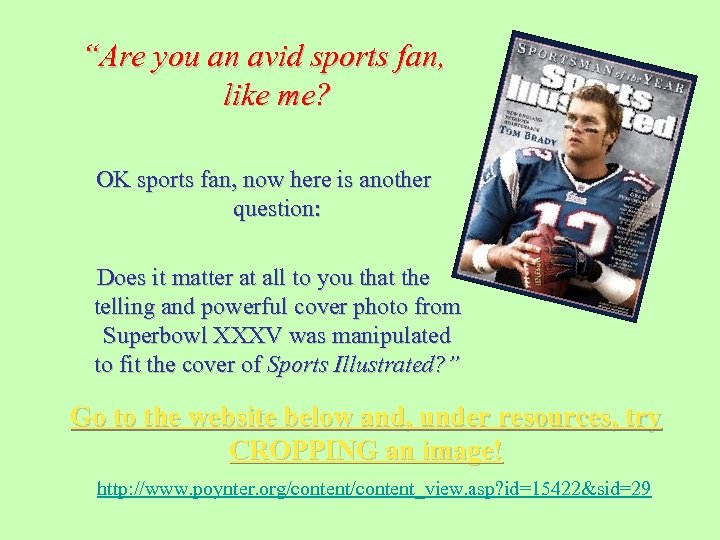 “Are you an avid sports fan, like me? OK sports fan, now here is