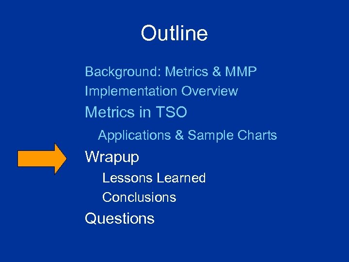 Outline Background: Metrics & MMP Implementation Overview Metrics in TSO Applications & Sample Charts