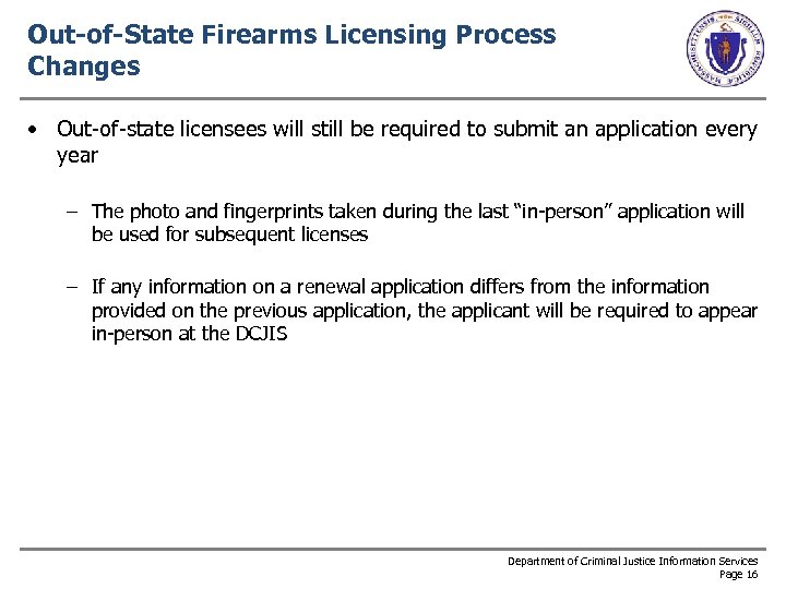 Out-of-State Firearms Licensing Process Changes • Out-of-state licensees will still be required to submit