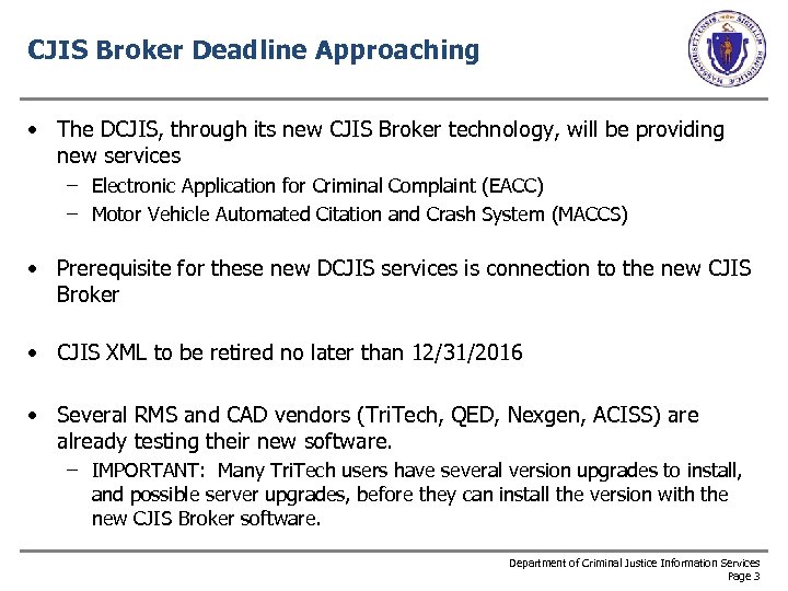 CJIS Broker Deadline Approaching • The DCJIS, through its new CJIS Broker technology, will
