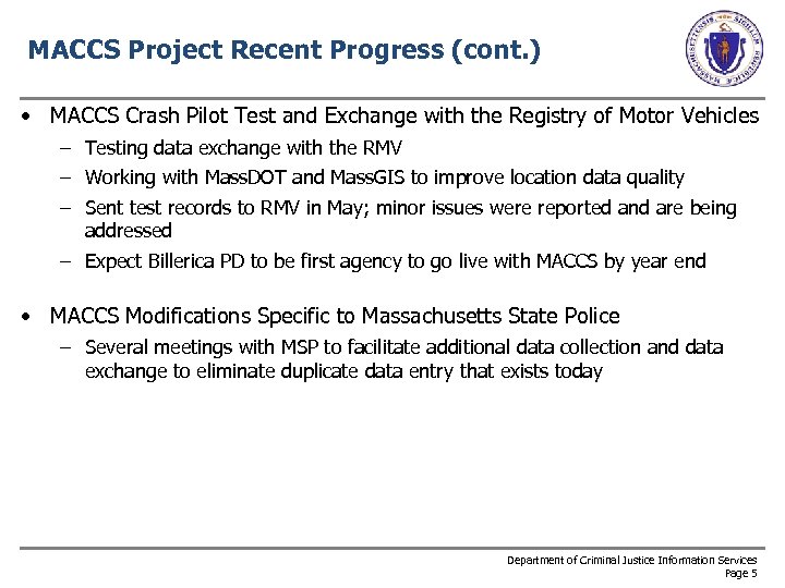 MACCS Project Recent Progress (cont. ) • MACCS Crash Pilot Test and Exchange with
