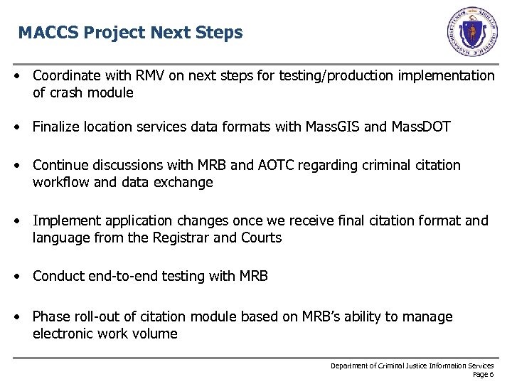 MACCS Project Next Steps • Coordinate with RMV on next steps for testing/production implementation