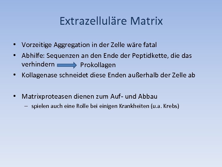 Extrazelluläre Matrix • Vorzeitige Aggregation in der Zelle wäre fatal • Abhilfe: Sequenzen an