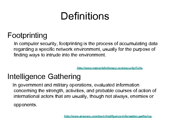 Definitions Footprinting In computer security, footprinting is the process of accumulating data regarding a