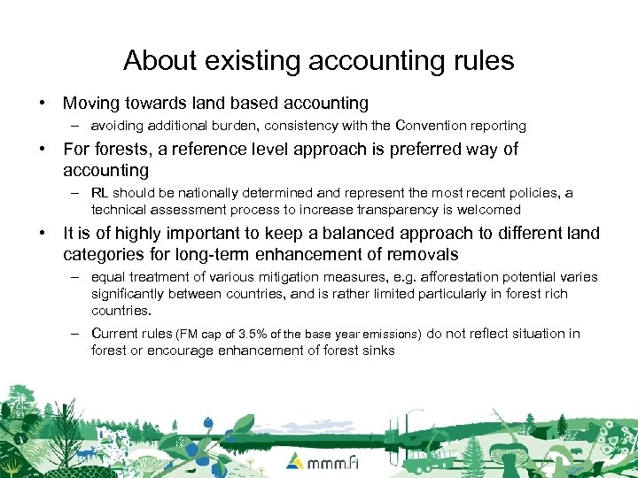 About existing accounting rules • Moving towards land based accounting – avoiding additional burden,