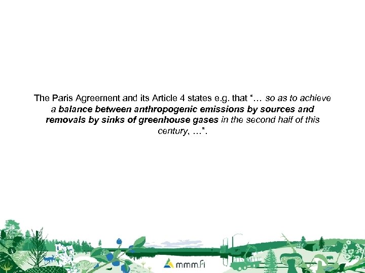 The Paris Agreement and its Article 4 states e. g. that “… so as