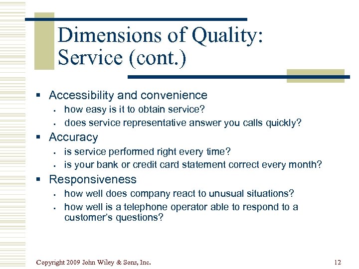 Dimensions of Quality: Service (cont. ) § Accessibility and convenience § § how easy