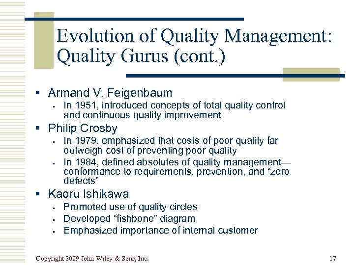 Evolution of Quality Management: Quality Gurus (cont. ) § Armand V. Feigenbaum § In