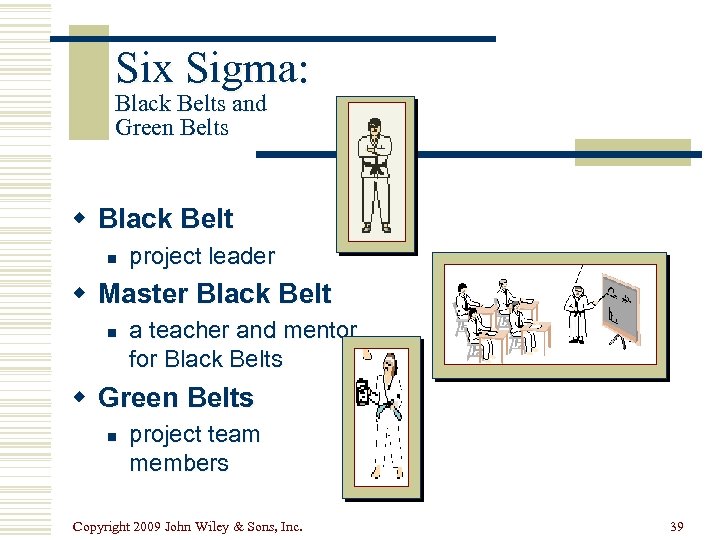 Six Sigma: Black Belts and Green Belts w Black Belt n project leader w