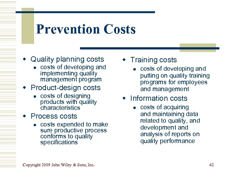 Prevention Costs w Quality planning costs n costs of developing and implementing quality management